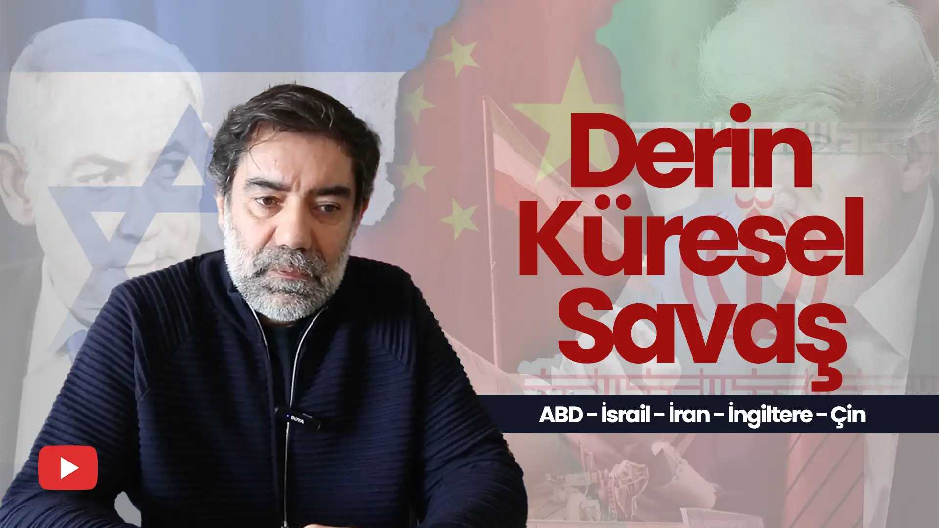 ABD - İsrail - İran - İngiltere - Çin / Derin Küresel Savaş