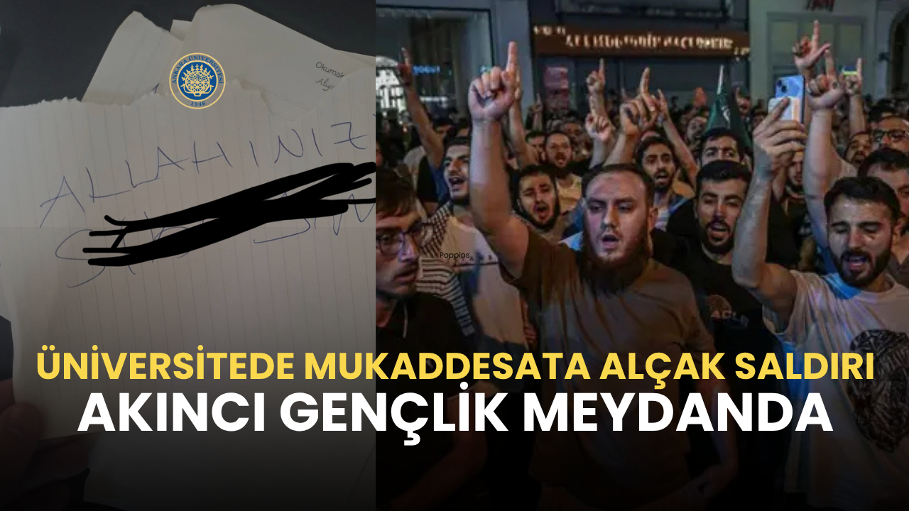 Ankara Üniversitesi'nde mukaddesata alçak saldırı: Akıncı Gençlik meydanda