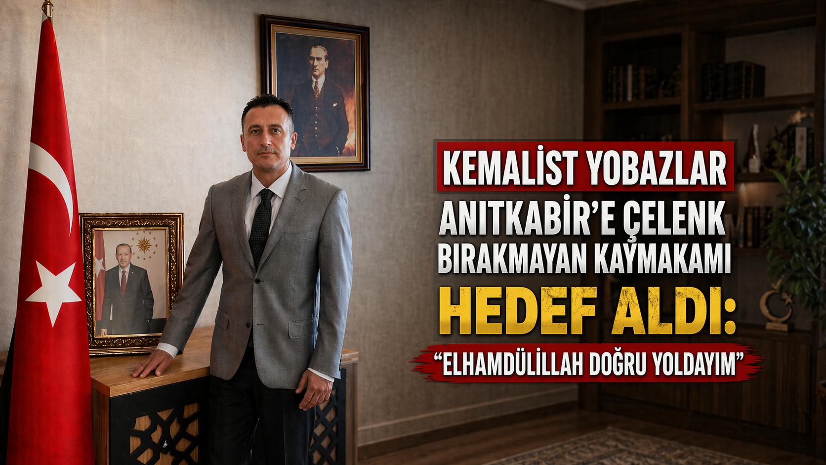Kemalist yobazlar Anıtkabir’e çelenk bırakmayan kaymakamı hedef aldı