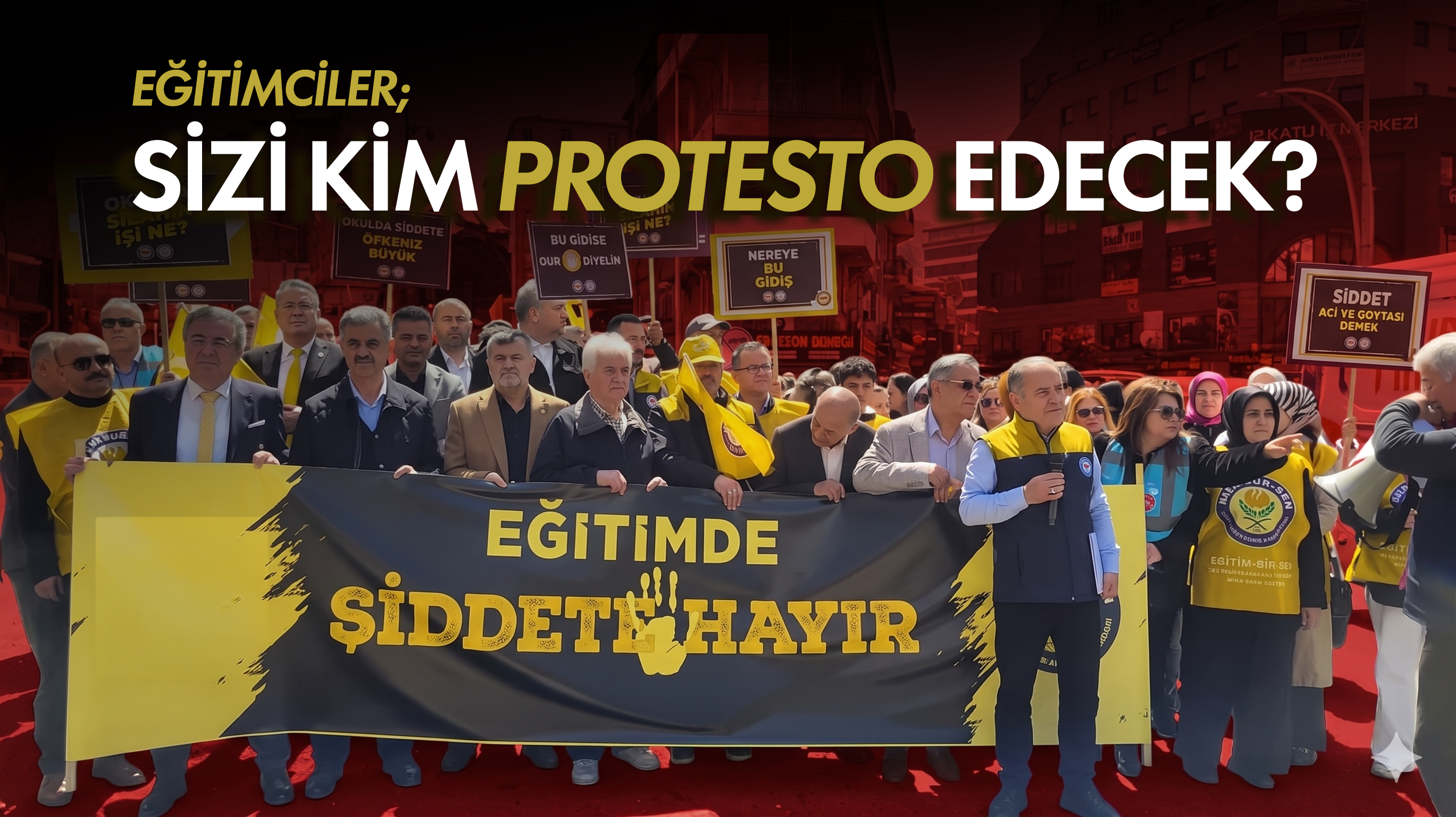 Eğitimciler; sizi kim protesto edecek?