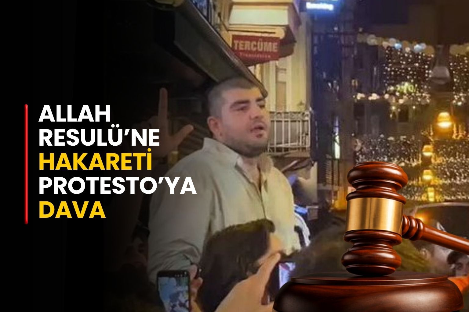 Allah Resulü'ne hakareti protesto etmek dava sebebi oldu
