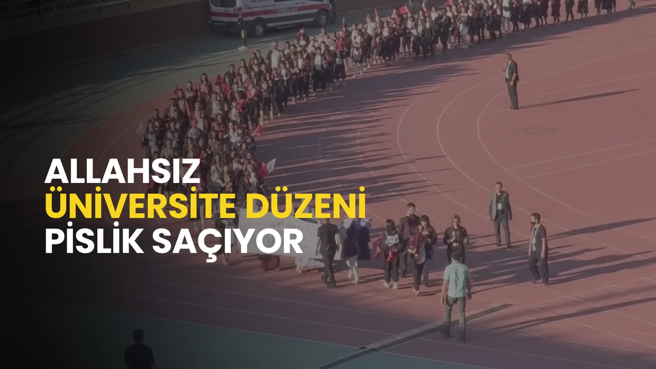 Allahsız üniversite düzeni memlekete pislik saçıyor