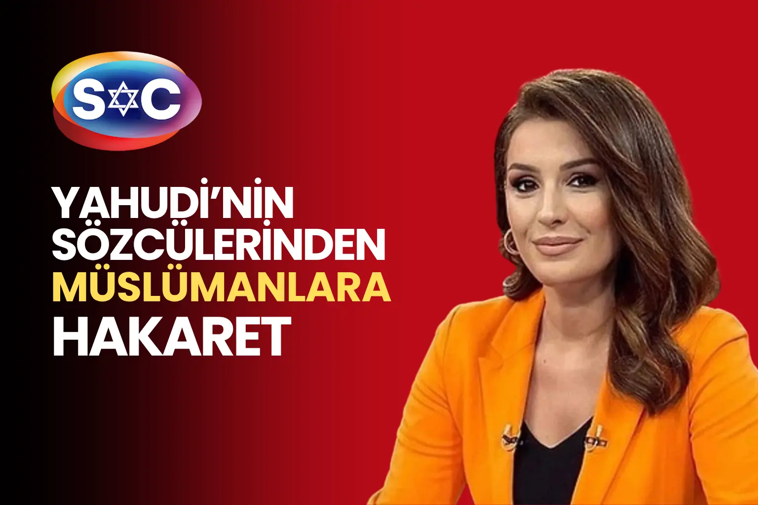 Yahudi’nin “Sözcü”lerinden Müslümanlara hakaret