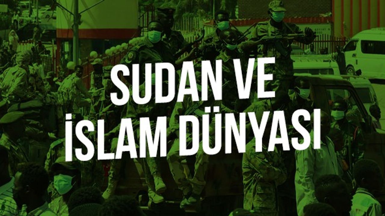 Görüş: Sudan ve İslam Dünyası
