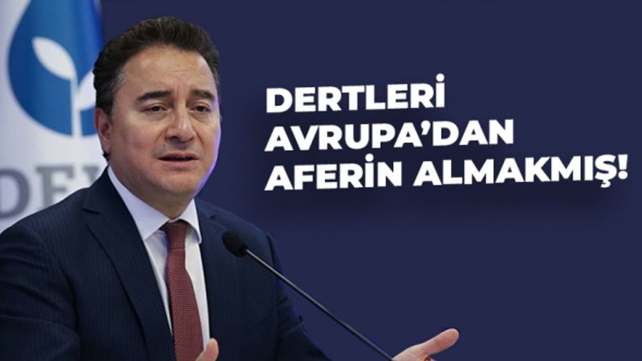 Ali Babacan: Avrupa görecek, aferin Türkiye'ye diyecek!