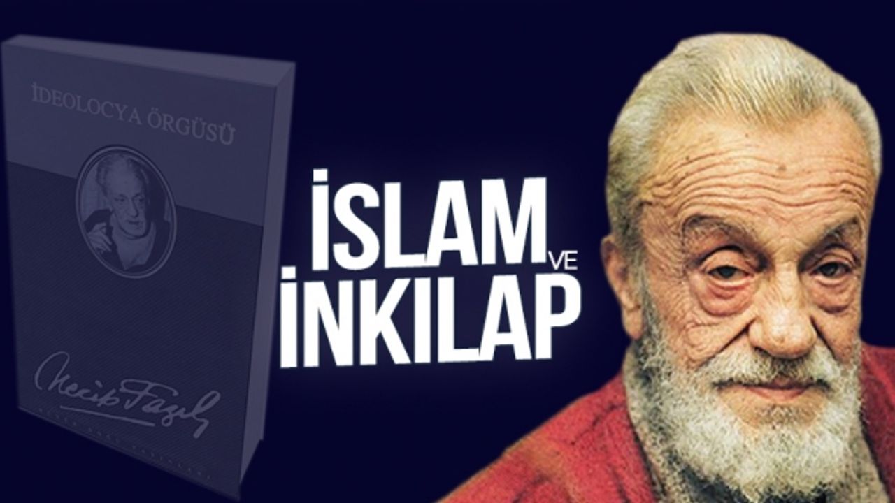 İslam ve inkılap - Necip Fazıl Kısakürek