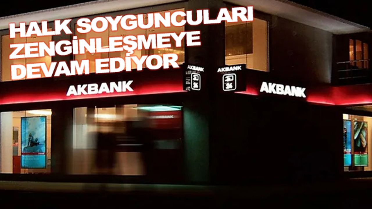 Akbank'ın 2022’deki kârı %500 arttı!