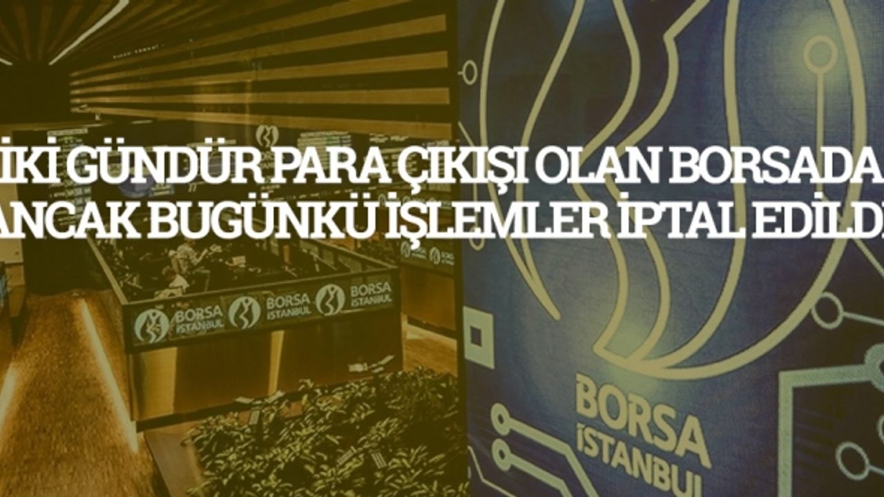 Borsa İstanbul 15 Şubat'a kadar kapalı kalacak