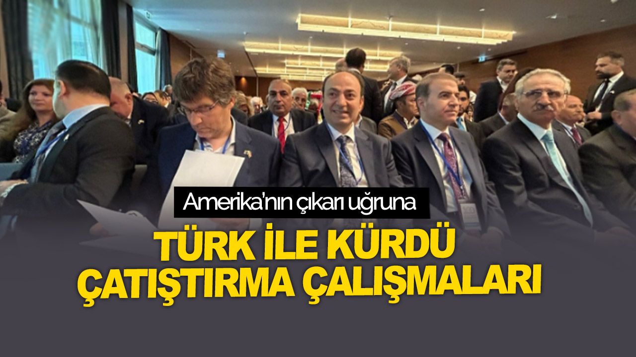 Amerika’nın çıkarı uğruna Türk ile Kürdü çatıştırma çalışmaları
