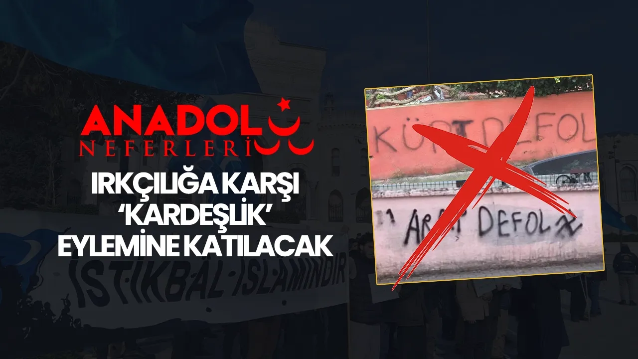 Anadolu Neferleri ırkçılığa karşı 'kardeşlik' eylemine katılacak!