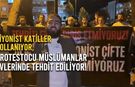 Siyonist katiller kollanıyor, protestocu Müslümanlar evlerinde tehdit ediliyor!