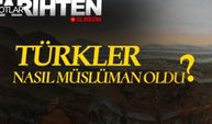 Türkler nasıl Müslüman oldu?