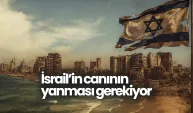 İsrail’in canının yanması gerekiyor