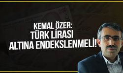 Kemal Özer: Türk Lirası altına endekslenmeli!