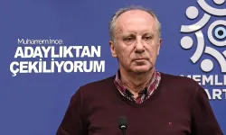 Muharrem İnce adaylıktan çekildi