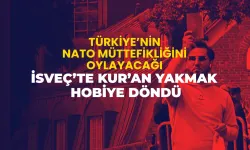 Türkiye’nin NATO müttefikliğini oylayacağı İsveç’te Kur’an yakmak hobiye döndü