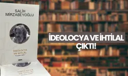 Salih Mirzabeyoğlu’nun "İdeolocya ve İhtilal" isimli eserinin 5. baskısı çıktı!