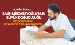 "Salih Mirzabeyoğlu’nun Büyük Doğuculuğu her şeyden önce bir vazife ve miras niteliğindedir"