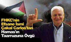 FHKC'nin efsane ismi Çakal Carlos'tan Hamas'ın taarruzuna övgü
