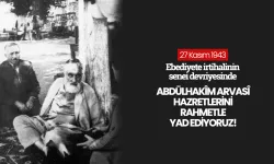 27 Kasım 1943 - Esseyyid Abdülhakîm Arvasî’nin ebediyete irtihali