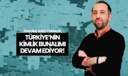 Adem Palabıyık: Türkiye’nin sosyal anlamda kimlik bunalımı devam ediyor