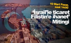 “İsrail’le Ticaret, Filistin’e İhanet!” mitingi