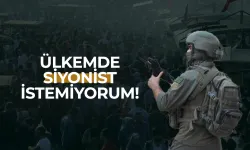 Ülkemde Siyonist istemiyorum