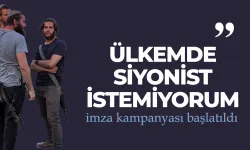 “Ülkemde Siyonist İstemiyorum” imza kampanyası başlatıldı