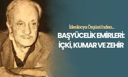 Başyücelik emirleri: Kumar, içki ve zehir