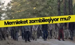 Memleket zombileşiyor mu?