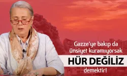 Ayçin Kantoğlu: Gazze’ye bakıp da ünsiyet kuramıyorsak hür değiliz demektir