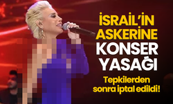 İsrail'in askerine konser yasağı