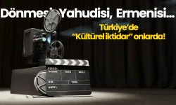 Dönmesi, Yahudisi, Ermenisi "kültürel iktidar"ın başında!