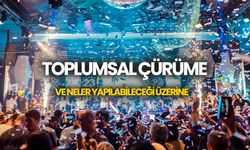 Toplumsal çürüme ve neler yapılabileceği üzerine
