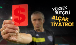 Yüksek bütçeli, alçak tiyatro!