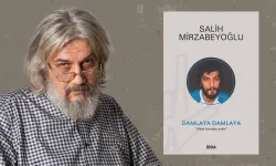 Salih Mirzabeyoğlu’nun 'Damlaya Damlaya' eserinin 3. baskısı çıktı