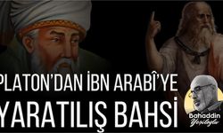 Platon'dan İbn Arabi'ye yaratılış bahsi