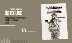 Aylık Baran Dergisi 48. sayı çıktı! "İslâm’a yönelik üç tehlike"