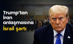 Trump’tan İran anlaşmasına İsrail şartı