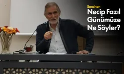 Dr. Kâzım Albayrak'tan seminer: "Necip Fazıl Bugüne Ne Söyler"