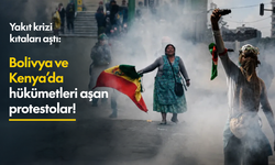 Yakıt krizi kıtaları aştı: Bolivya ve Kenya'da hükümetleri sarsan protestolar