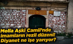 Molla Aşkî Camii'nde imamların rezil düzeni! Diyanet ne işe yarıyor?