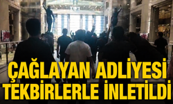 Çağlayan Adliyesi tekbirlerle inletildi