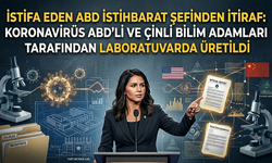 ABD Eski İstihbarat Şefi Gabbard: Kovid-19 ABD'li ve Çinli bilim adamlarınca laboratuvarda üretildi!