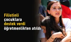 Filistinli çocuklara destek verdi öğretmenlikten atıldı