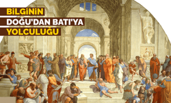 Bilginin Doğu’dan Batı’ya yolculuğu
