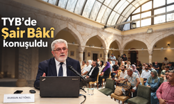 TYB’de Şair Bâkî konuşuldu
