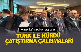 Amerika’nın çıkarı uğruna Türk ile Kürdü çatıştırma çalışmaları