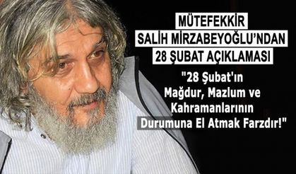 Salih Mirzabeyoğlu'ndan 28 Şubat Açıklaması