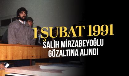 1 Şubat 1991: Salih Mirzabeyoğlu gözaltına alındı